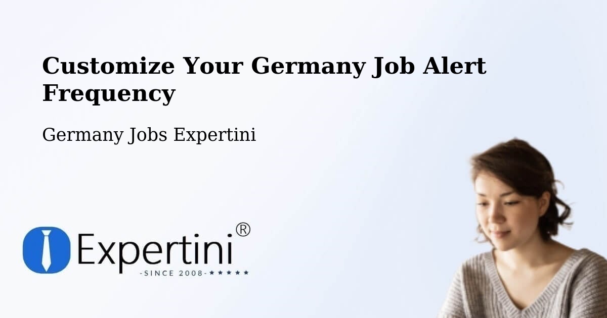 Customize Your Germany Job Alert Frequency - Germany Jobs Expertini